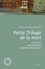 Maurice Maeterlinck - Petite Trilogie de la mort - L'Intruse ; Les Aveugles ; Les Sept Princesses.