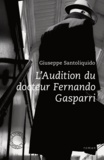 Giuseppe Santoliquido - L'audition du docteur Fernand Gasparri.