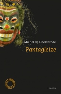 Michel De Ghelderode - Pantagleize.