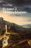 Vincent Engel - Retour à Montechiarro.