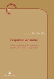 Léa Lima - L'expertise sur autrui - L'individualisation des politiques sociales entre droit et jugements.