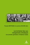 Laurence Rocher et François Bertrand - Les territoires face aux changements climatiques - Une première génération d'initiatives locales.