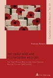 Virginie Renard - The Great War and Postmodern Memory - The First World War in Late 20 th -Century British Fiction (1985–2000).