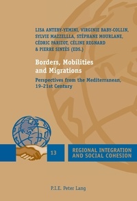 Lisa Anteby-Yemini et Virginie Baby-Collin - Borders, Mobilities and Migrations - Perspectives from the Mediterranean, 19–21st Century.