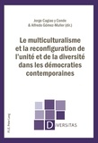 Alfredo Gomez-Muller - Le multiculturalisme et la reconfiguration de l'unité et de la diversité dans les démocraties contemporaines.