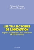 Christophe Bouneau et Yannick Lung - Les trajectoires de l'innovation - Espaces et dynamiques de la complexité (XIXe-XXIe siècles).