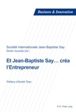 Dimitri Uzunidis - Et Jean-Baptiste Say... créa l'entrepreneur.