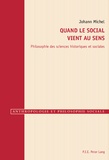 Johann Michel - Quand le social vient au sens - Philosophie des sciences historiques et sociales.