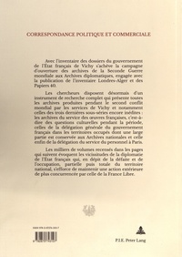 Correspondance politique et commerciale. Tome II, Guerre 1939-1945 ; Vichy 1939 - juin 1944 ; Répertoire numérique détaillé