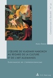 Alexia Gassin - L'oeuvre de Vladimir Nabokov au regard de la culture et de l'art allemands - Survivances de l'expressionnisme.
