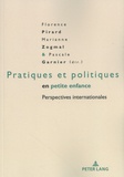 Florence Pirard et Marianne Zogmal - Pratiques et politiques en petite enfance - Perspectives internationales.