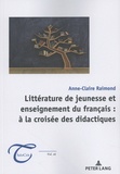 Anne-Claire Raimond - Littérature de jeunesse et enseignement du français : à la croisée des didactiques.