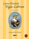 Catherine de Duve - Louise Elisabeth Vigée-Lebrun - La peintre de la Reine.