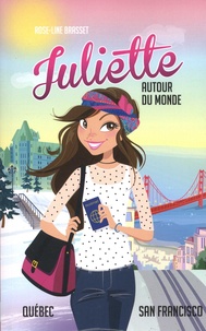 Rose-Line Brasset - Juliette autour du monde Tome 3 : Québec - San Fransisco.