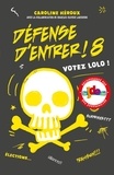 Caroline Héroux - Défense d'entrer ! Tome 8 : Votez Lolo !.
