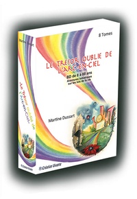 Martine Dussart - Le trésor oublié de l'arc-en-ciel Intégrale : Le coffret avec les 8 tomes.