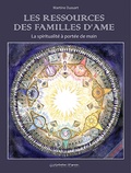 Martine Dussart - Les ressources des familles d'âme : la spiritualité à portée de main.