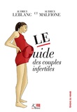 Audrey Leblanc et Audrey Malfione - Le guide des couples infertiles.