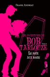 Frank Andriat - Les aventures de Bob Tarlouze Tome 6 : Le pote aux roses.