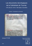 Jacques Pycke - Les documents nécrologiques de la Cathédrale de Tournai - 1076 obits de 1044 à 1562 datés et identifiés, 2 volumes.