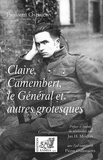 Paul Van Ostaijen - Claire, Camembert, le Général et autres grotesques.