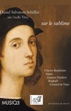 Daniel Salvatore-Schiffer - Sur le Sublime - Raphaël, Vinci.
