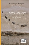 Véronique Bergen - Martha Argerich - L’art des passages.