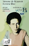Antoine Charpagne - Simone de Beauvoir (L'Heure H) - Femme libre.