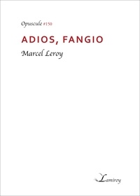 Marcel Leroy - Adios, Fangio.