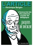 Véronique Bergen et Hugues Hausman - Jacques De Decker : - L'immortel de l'Académie royale de Belgique.