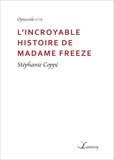 Stéphanie Coppé - L'incroyable histoire de madame Freeze.