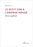 Olivier Godfroid - Le petit con à l’anorak rouge.