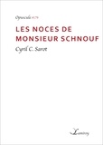 Cyril C. Sarot - Les Noces de monsieur Schnouf.