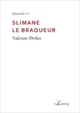 Valerian Dirken - Slimane le braqueur.