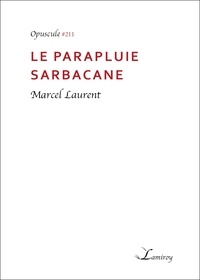 Marcel Laurent - Le parapluie sarbacane.
