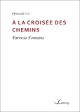 Patricia Fontaine - À la croisée des chemins.