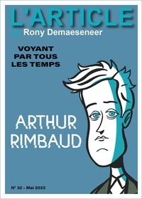 Rony Demaeseneer et Maxime Lamiroy - Rimbaud - Voyant par tous les temps.