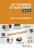 Agnès de La Bourdonnaye - Les techniques de recrutement de A à Z.