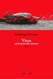 Dominique Persoons - Virus - Ou la mort des oiseaux.