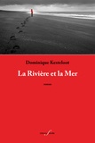 Dominique Kesteloot - La Rivière et la Mer.