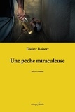 Didier Robert - Une pêche miraculeuse.