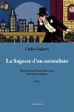 Carlos Vaquera - La Sagesse d'un surréaliste - Dans les pas d'Ernst Moerman, écrivain et cinéaste.