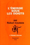 Robert Courbon - L'énergie sous les doigts.