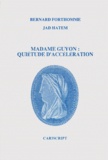 Jad Hatem et Bernard Forthomme - Madame Guyon - Quiétude d'accélération.
