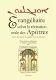 Frédéric Guigain - Evangéliaire selon la récitation orale des Apôtres - Texte des quatre Evangiles selon la Peshitto.