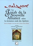 Frédéric Guigain - La Torah de la Nouvelle Alliance selon la récitation orale des Apôtres - Textes des Evangiles et des Actes selon la version stricte d'Orient.