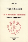 Roger Clerc - Yoga de l'énergie - Les 18 mouvements préliminaires, "danse cosmique".