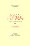 Pierre-Christophe Cathelineau - Lacan, lecteur d'Aristote - Politique, métaphysique, logique.
