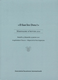  Association Lacanienne - "Il faut lire Dora !" - Séminaire d'hiver 2011.