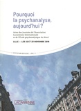  Association Lacanienne - Pourquoi la psychanalyse, aujourd'hui ? - Actes des journées de l'Association lacanienne internationale et de l'Ecole psychanalytique du Nord, Lille, les 22 et 23 novembre 2016.